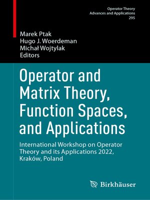 cover image of Operator and Matrix Theory, Function Spaces, and Applications